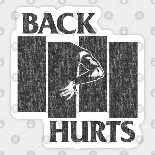 Back Hurts - DISTRESSED Sticker by StayTruePonyboy